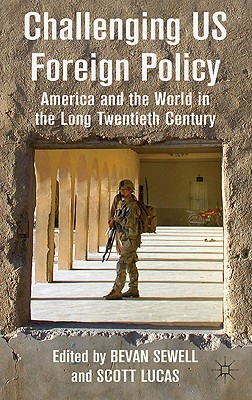 Challenging US Foreign Policy : America and the World in the Long Twentieth Century
