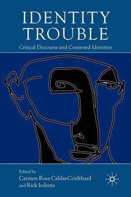 Identity Trouble: Critical Discourse and Contested Identities