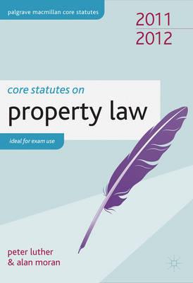 Core Statutes on Property Law. Peter Luther and Alan Moran