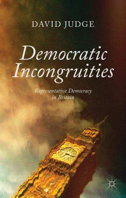 Democratic Incongruities: Representative Democracy in Britain