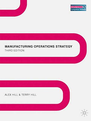 Manufacturing Operations Strategy: Texts and Cases