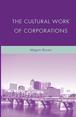 The Cultural Work of Corporations