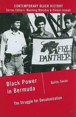 Black Power in Bermuda: The Struggle for Decolonization (Contemporary Black History)