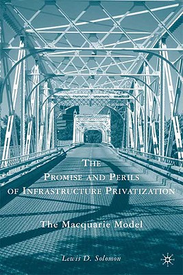 The Promise and Perils of Infrastructure Privatization: The Macquarie Model