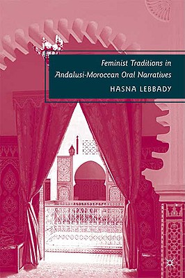 Feminist Traditions in Andalusi-Moroccan Oral Narratives