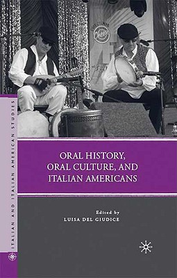Oral History, Oral Culture, and Italian Americans (Italian and Italian American Studies)