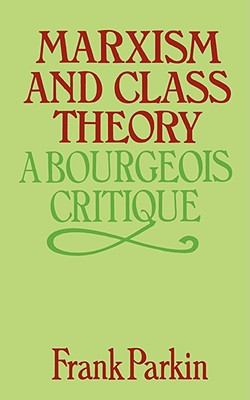 Marxism and Class Theory: A Bourgeois Critique