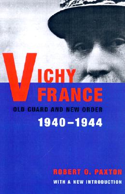 Vichy France Old Guard and New Order, 1940-1944