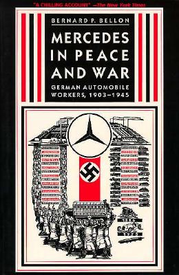 Mercedes in Peace and War: German Automobile Workers, 1903-1945