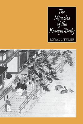 The Miracles of the Kasuga Deity (Records of Civilization: Sources & Studies)