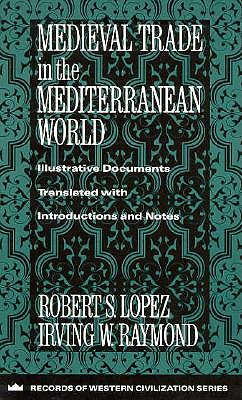 Medieval Trade in the Mediterranean World (Records of Western Civilization Series)