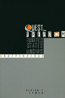 Quest for Freedom: The United States and India's Independence
