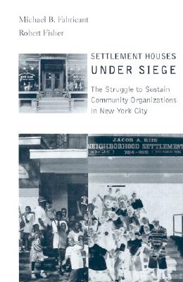 Settlement Houses Under Siege: The Struggle to Sustain Community Organizations in New York City