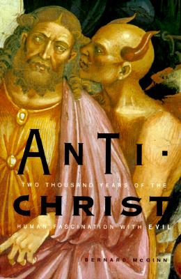 Image for Anti-Christ: Two Thousand Years of the Human Fascination With Evil
