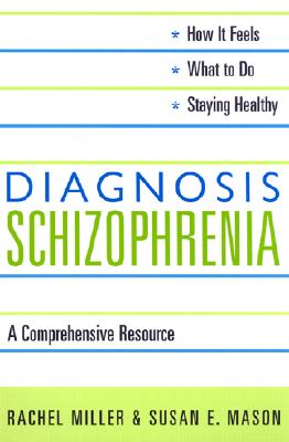 Diagnosis: Schizophrenia, Miller, Rachel; Mason, Susan Diagnosis: Schizophrenia, Miller, Rachel; Mason, Susan