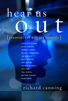 Hear Us Out: Conversations with Gay Novelists (Between Men-Between Women: Lesbian and Gay Studies)