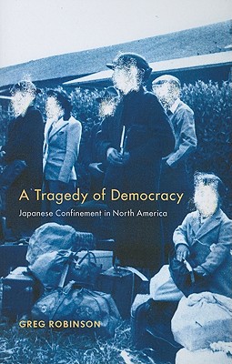 A Tragedy of Democracy: Japanese Confinement in North America