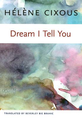 Dream I Tell You (European Perspectives: A Series in Social Thought and Cultural Criticism)