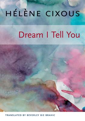 Dream I Tell You (European Perspectives: A Series in Social Thought and Cultural Criticism)