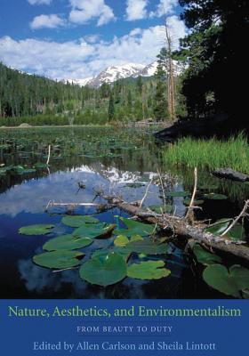 Nature, Aesthetics, and Environmentalism: From Beauty to Duty