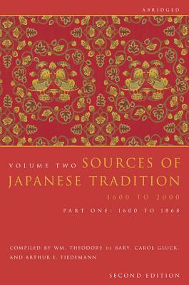 Sources of Japanese Tradition, Volume 2: 1600 To 2000; Part 2: 1868 To 2000 (Introduction to Asian Civilizations)