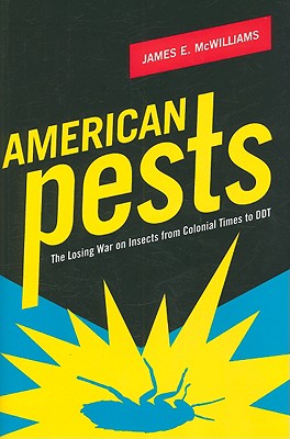 American Pests: The Losing War on Insects from Colonial Times to DDT