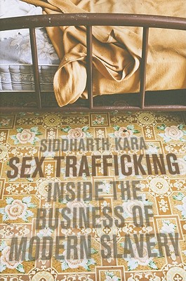 Sex Trafficking: Inside the Business of Modern Slavery
