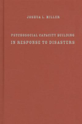 Psychosocial Capacity Building in Response to Disasters