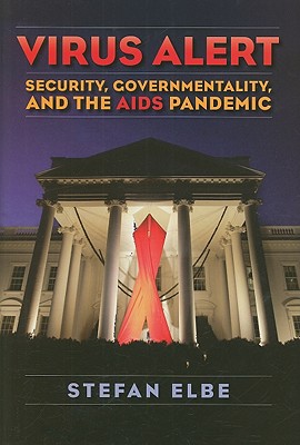 Virus Alert: Security, Governmentality, and the AIDS Pandemic