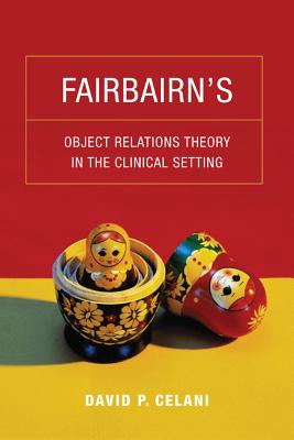 Fairbairns Object Relations Theory in the Clinical Setting