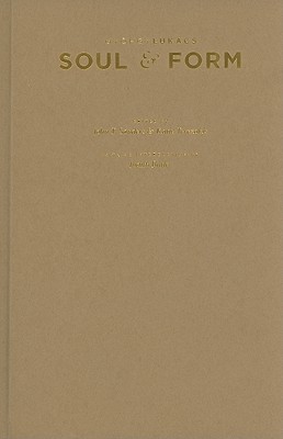 Soul and Form (Columbia Themes in Philosophy, Social Criticism, and the Arts)