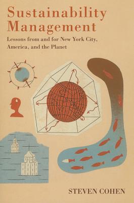 Sustainability Management: Lessons from and for New York City, America, and the Planet