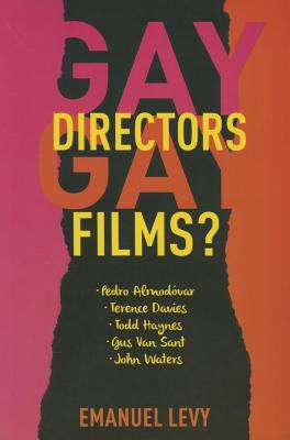 Gay Directors, Gay Films Pedro Almodvar, Terence Davies, Todd Haynes, Gus Van Sant, John Waters