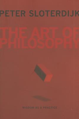 The Art of Philosophy: Wisdom as a Practice
