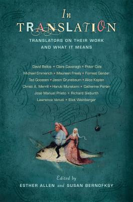 In Translation: Translators on Their Work and What It Means