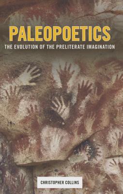 Image for Paleopoetics: The Evolution of the Preliterate Imagination
