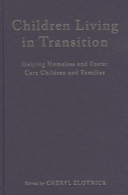 Children Living in Transition: Helping Homeless and Foster Care Children and Families
