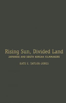 Rising Sun, Divided Land: Japanese and South Korean Filmmakers