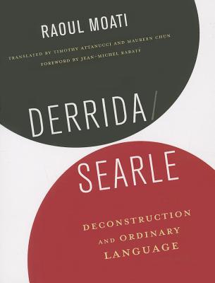Derrida/Searle: Deconstruction and Ordinary Language
