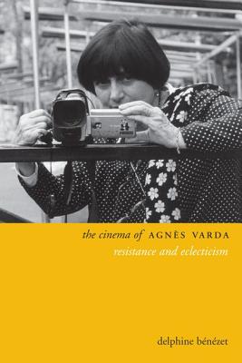 The Cinema of Agns Varda: Resistance and Eclecticism (Directors' Cuts)