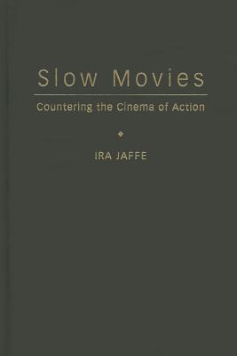 Slow Movies: Countering the Cinema of Action