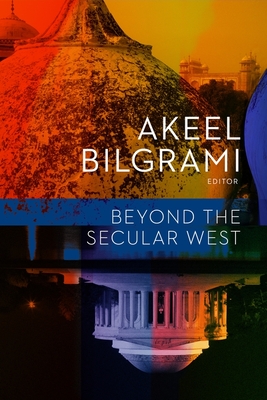 Beyond the Secular West (Religion, Culture, and Public Life)