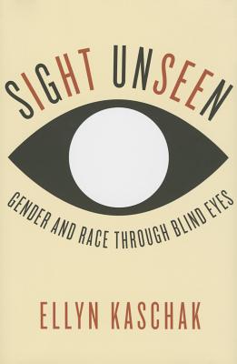 Sight Unseen: Gender and Race Through Blind Eyes
