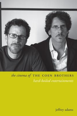 The Cinema of the Coen Brothers: Hard-Boiled Entertainments (Directors' Cuts)