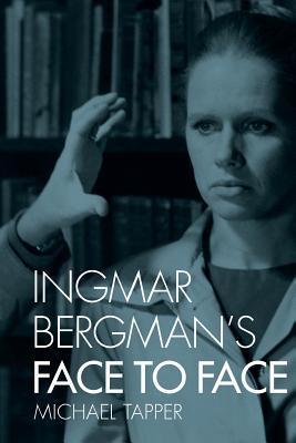Ingmar Bergman's Face to Face (Treasury of the Indic Sciences)