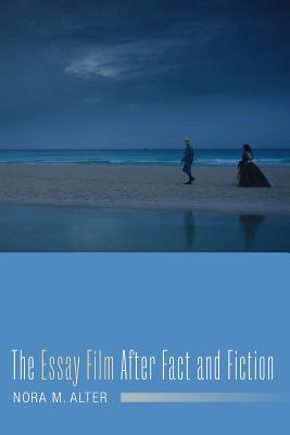 The Essay Film After Fact and Fiction (Film and Culture Series) Image for The Essay Film After Fact and Fiction (Film and Culture Series)