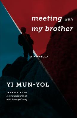 Meeting with My Brother: A Novella (Weatherhead Books on Asia)