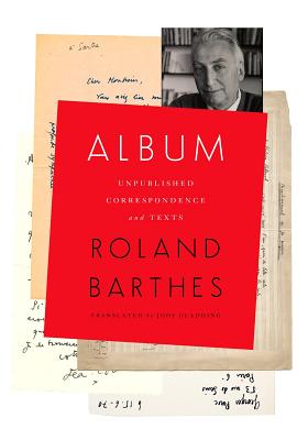Album: Unpublished Correspondence and Texts (European Perspectives: A Series in Social Thought and Cultural Criticism)