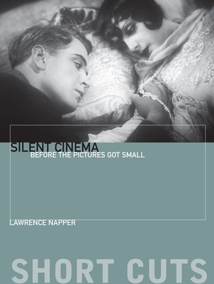 Silent Cinema: Before the Pictures Got Small (Short Cuts)