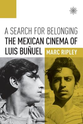A Search for Belonging: The Mexican Cinema of Luis Buuel